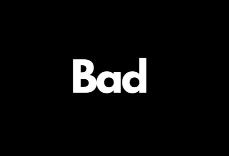 Bad